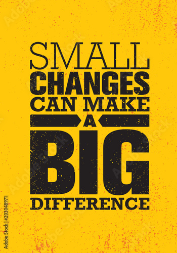 Small Changes Can Make A Big Difference. Inspiring Creative Motivation Quote Poster Template. Vector Typography
