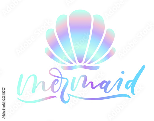 Mermaid holographic inspirational card with seashell. Summer trendy design for invitation cards, brochures, poster, t-shirts, mugs. Mermaid motivational print with seashell. Vector illustration