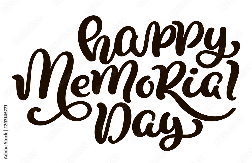 Hand written Vector calligraphy lettering text happy memorial day for design. Typography poster. Usable as background Hand written Vector calligraphy lettering text happy memorial day for design. Typography poster. Usable as background