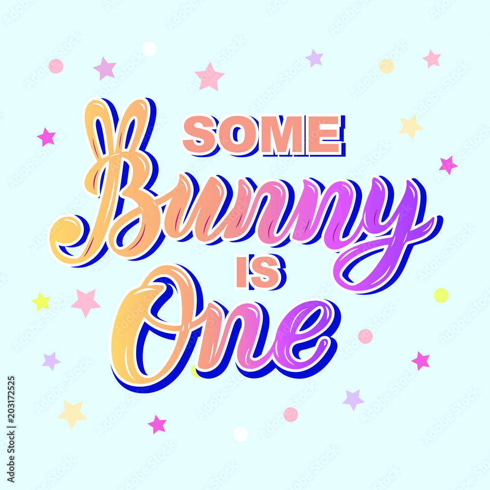 Some Bunny is One text isolated on background. Handwritten lettering Some Bunny is One as logo, icon, patch, baby clothers decoration. Template for First Birthday, party invitation, greeting card.