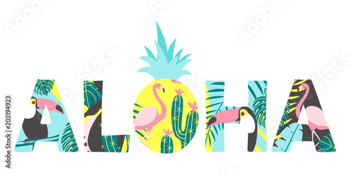 Aloha text with toucan, flamingo, pineapple and exotic leaves. Can be used for poster, greeting card, bags, t-shirt. Vector illustration
