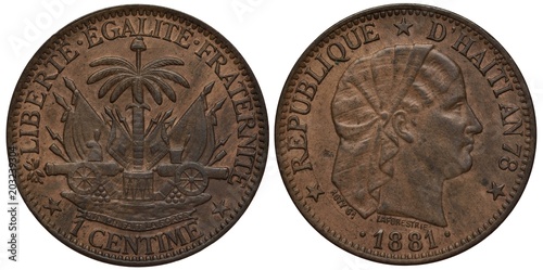 Haiti, Haitian coin one centime 1881, inscriptions in French one centime, Haitian republic, liberty, equality, brotherhood, year 78 of local chronology, palm tree with cannons and drum beneath, female