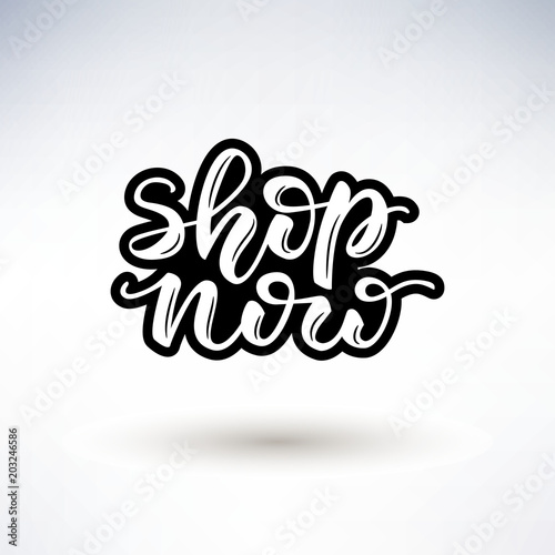 Lettering design with a phrase  Shop now . Vector illustration.