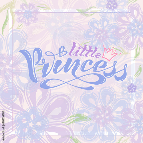 Beautiful Handwritten text, calligraphy, inscription in vector format, little princess with crown for postcard, poster, print, logo, print for clothing. colored