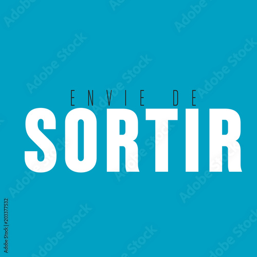 envie de sortir