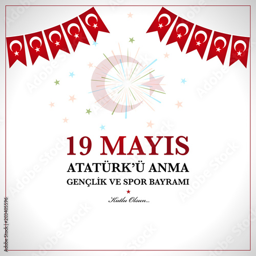 19th may commemoration of Ataturk, Youth and Sports Day. Turkish translate (19 mays Ataturk’u anma, genclik ve spor bayrami )