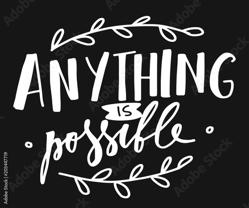 Anything is possible. Hand lettering for your design 