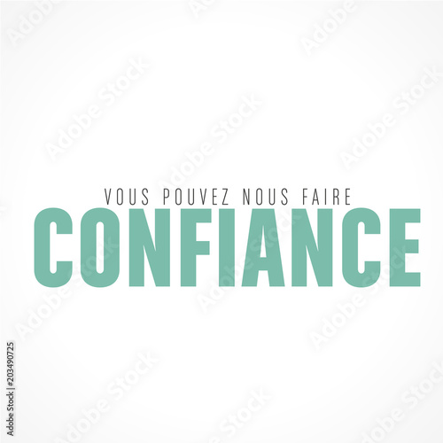 vous pouvez nous faire confiance