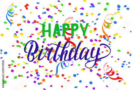 Happy birthday lettering, colorful confetti and ribbon blue. Happy Birthday calligraphy vector design for greeting cards and banner with confetti and ribbon, template for birthday celebration
