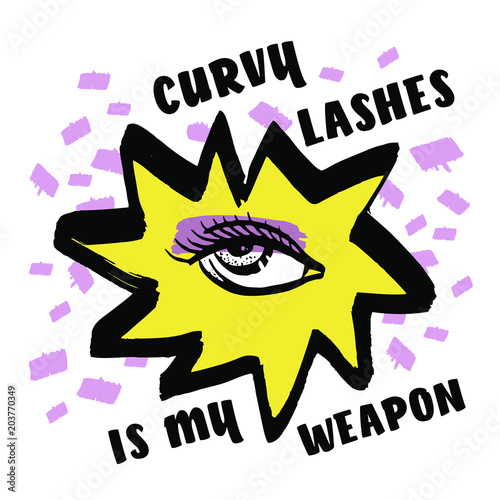 Vector hand drawn ink illustration with woman eye and flash. Slogan curvy lashes is my weapon. Design for prints, textile, posters and web in beauty industry