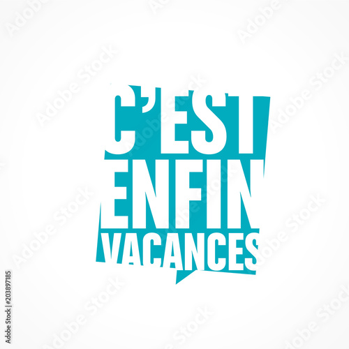 c'est enfin les vacances