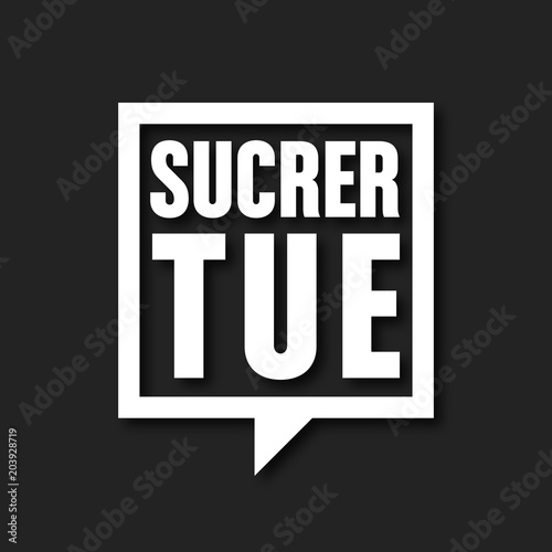 sucrer tue