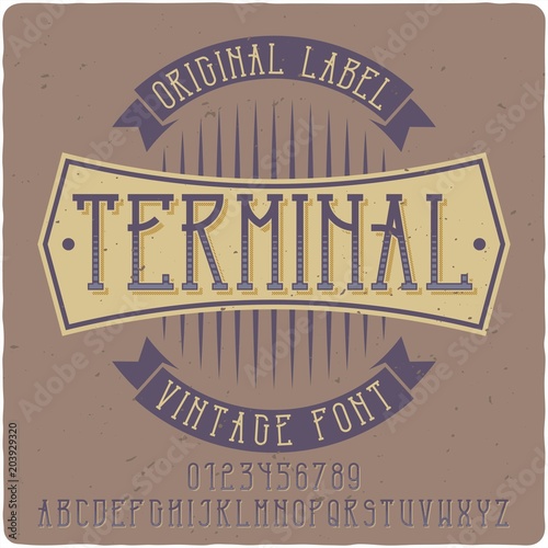 Original label typeface named "Terminal". Good handcrafted font for any label design.