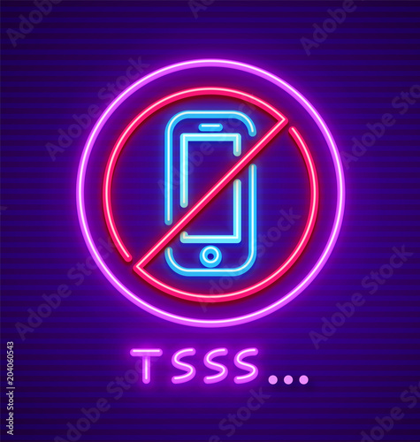 Observe, keep silence. Neon sign forbidding mobile phone using.