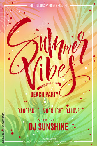 Summer Vibes Beach Party flyer with exotic tropical leaves background. Modern calligraphy, hand lettering. Vector illustration