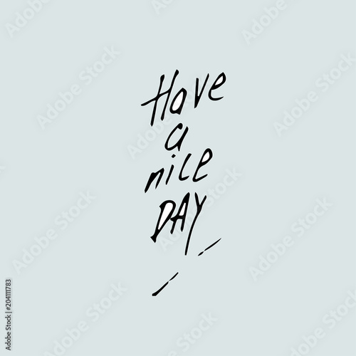 Have a nice day background. Vector illustration.