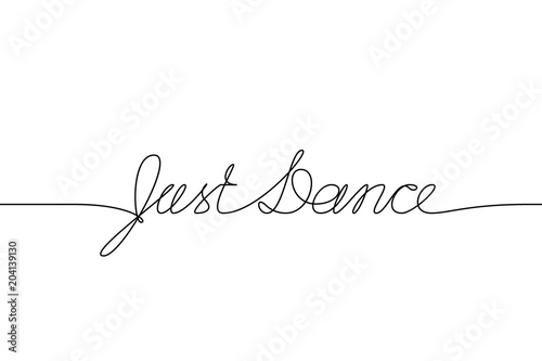 JUST DANCE handwritten inscription. Hand drawn lettering. alligraphy. One line drawing of phrase Vector illustration photo