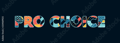 Pro Choice Concept Word Art Illustration