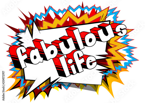 Fabulous Life - Comic book style phrase on abstract background.