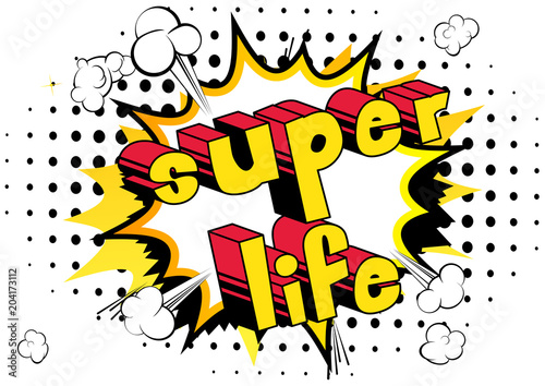 Super Life - Comic book style phrase on abstract background.