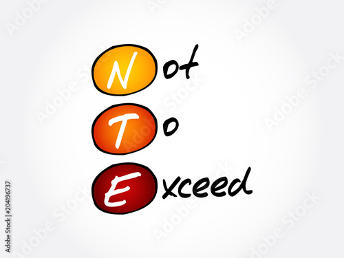 NTE - Not To Exceed acronym, business concept background