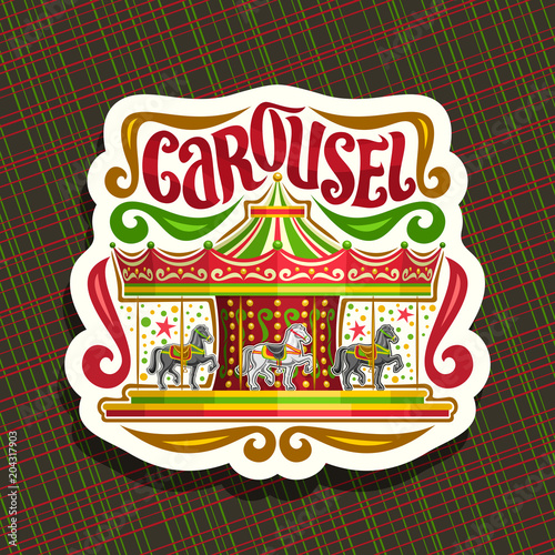 Vector logo for children's Сarousel, cut paper sign with merry go round attraction with horses in amusement park, original brush typeface for word carousel, sticker with french vintage carrousel.