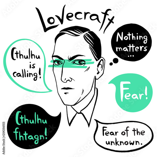 Howard Phillips Lovecraft portrait with speech bubbles and famous writer's citations, quotes. Horror fiction book ink drawn vector illustration with lettering Fear! Cthulhu is calling.