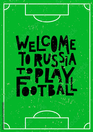 Welcome to Russia to play football