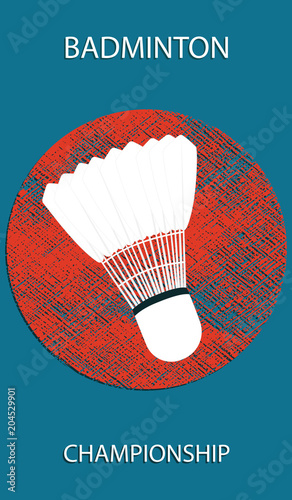Badminton Championship. Shuttlecock - grunge element on a dark background - art vector illustration. Sports Poster