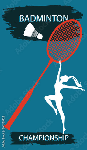 Racket, shuttlecock and girl - brush stroke with an inscription Badminton Championship - art vector illustration. Sports Poster