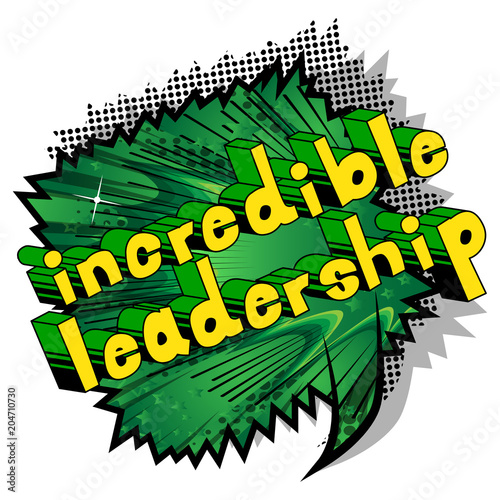 Incredible Leadership - Comic book style phrase on abstract background.