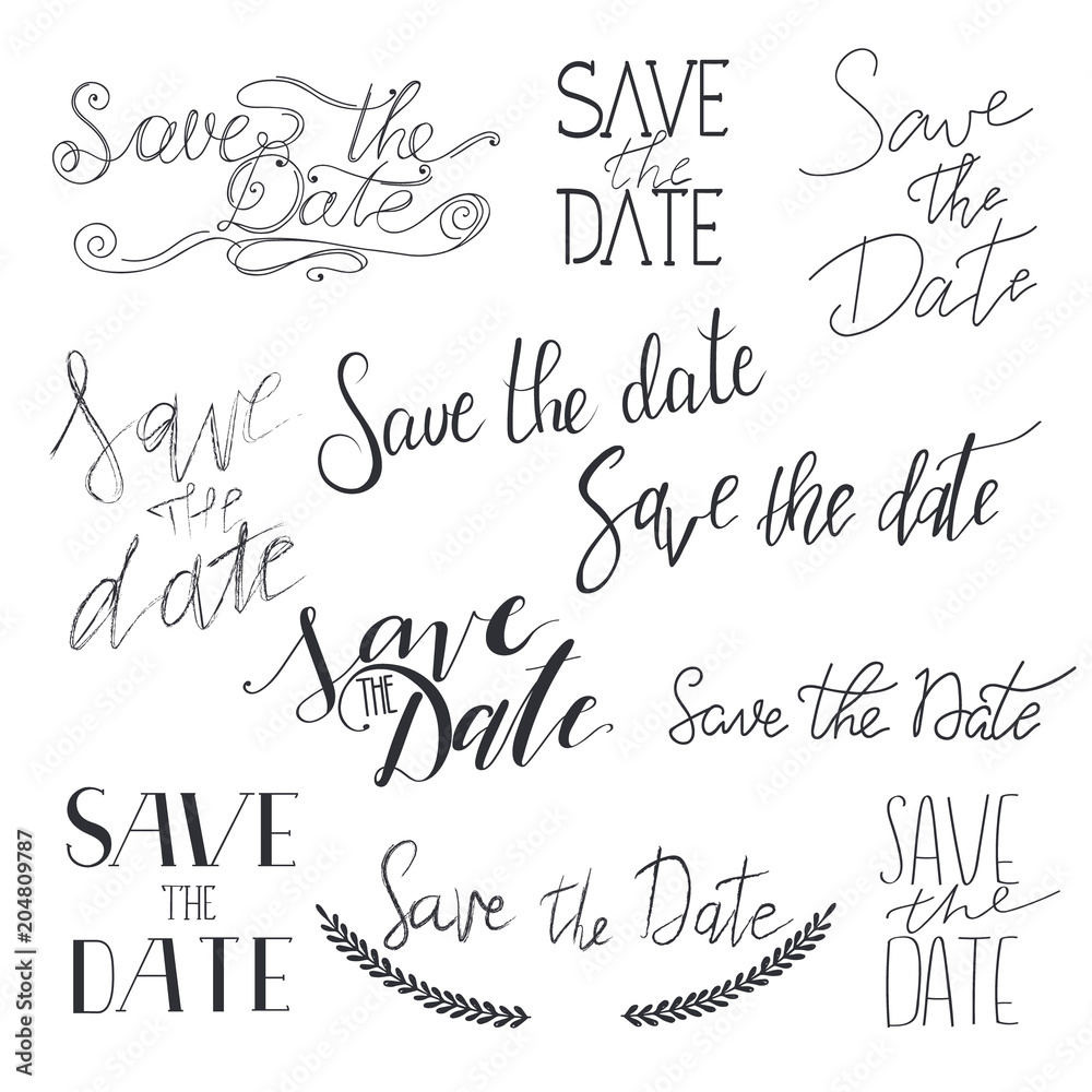 Save the date hand drawn lettering collection. Set of calligrafy text variants for invitations isolated on background.