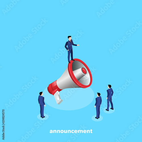 a man in a business suit stands on a big  loudspeaker  icon and speaks to people, an isometric image