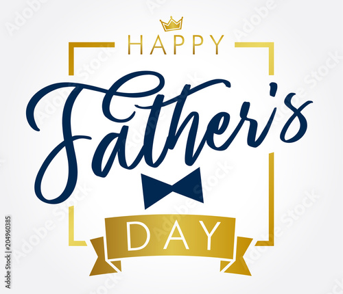 Happy father`s day golden lettering greeting card. Happy Fathers Day vector calligraphy elegant banner. Dad my king illustration