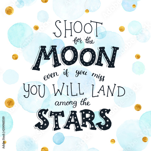 Shoot for the moon poster Hand drawn inspirational qoute about moon and stars. Vector illustration lettering.