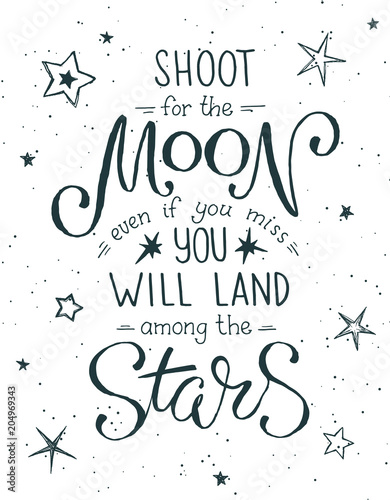 Shoot for the moon poster Hand drawn inspirational qoute about moon and stars. Vector illustration lettering.