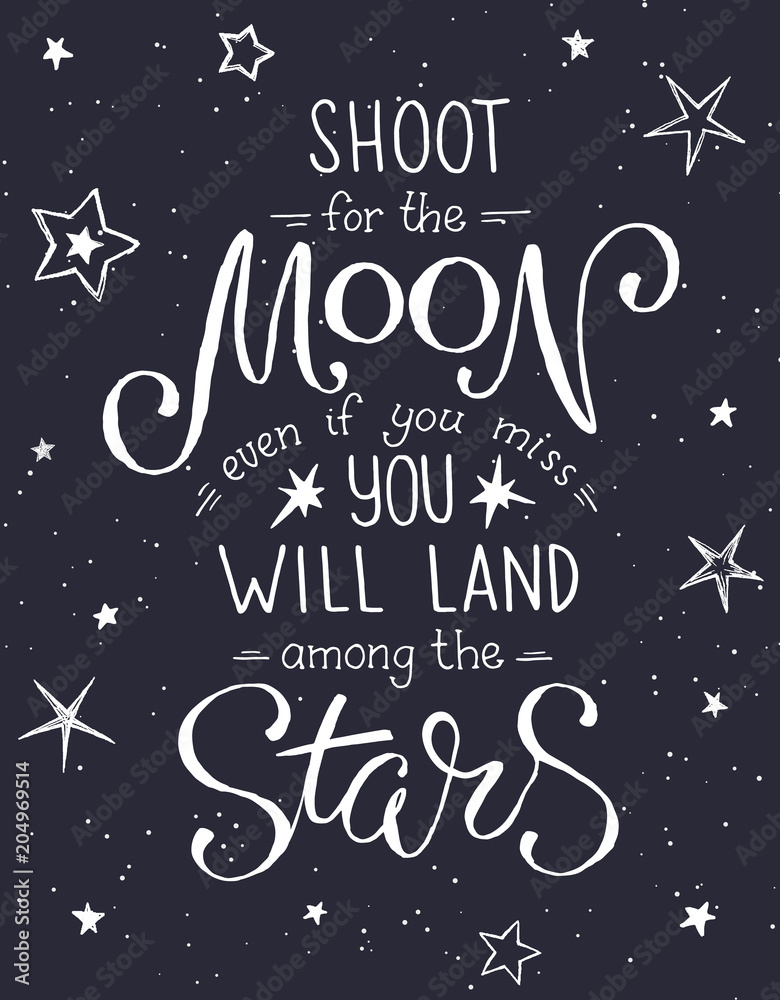 Shoot for the moon poster Hand drawn inspirational qoute about moon and stars. Vector illustration lettering.