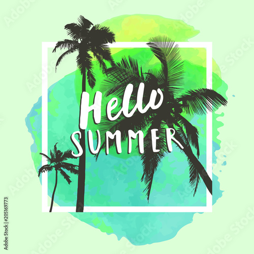 Hello Summer. Modern calligraphic T-shirt design with flat palm trees on bright colorful watercolor background. Vivid cheerful optimistic summer flyer, poster, fabric print design
