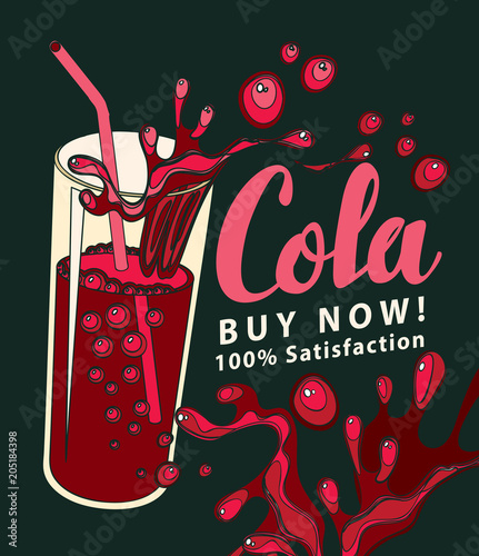 Banner with a glass of Cola and handwritten inscription in retro style. Vector illustration with a brown carbonated drink in a glass cup with a straw and a Cola spray on black background