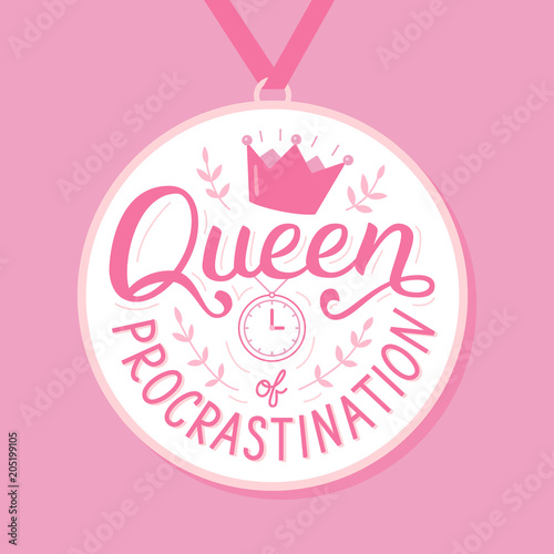 Queen of procrastination. Hand lettering quote. Pink colors. Print for t-shirts, mugs, posters and other. Vector illustration.