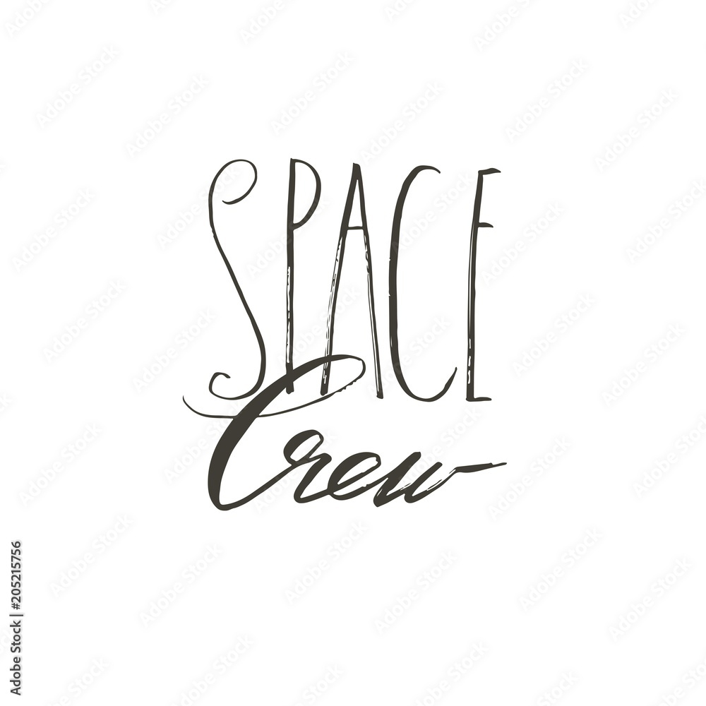 Hand drawn vector abstract graphic creative modern handwritten calligraphy lettering phase Space Crew isolated on white background