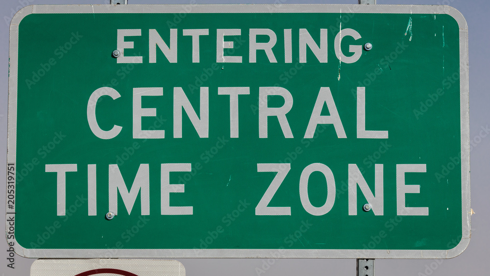 Entering Central Time Zone Road Sign Entering Central Time Zone Road Sign