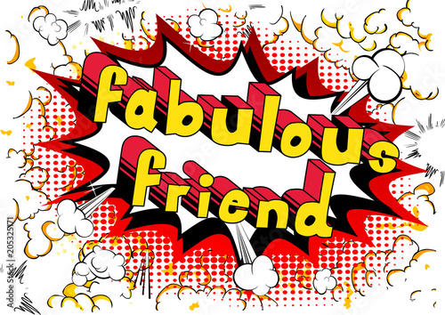 Fabulous Friend - Comic book style phrase on abstract background.