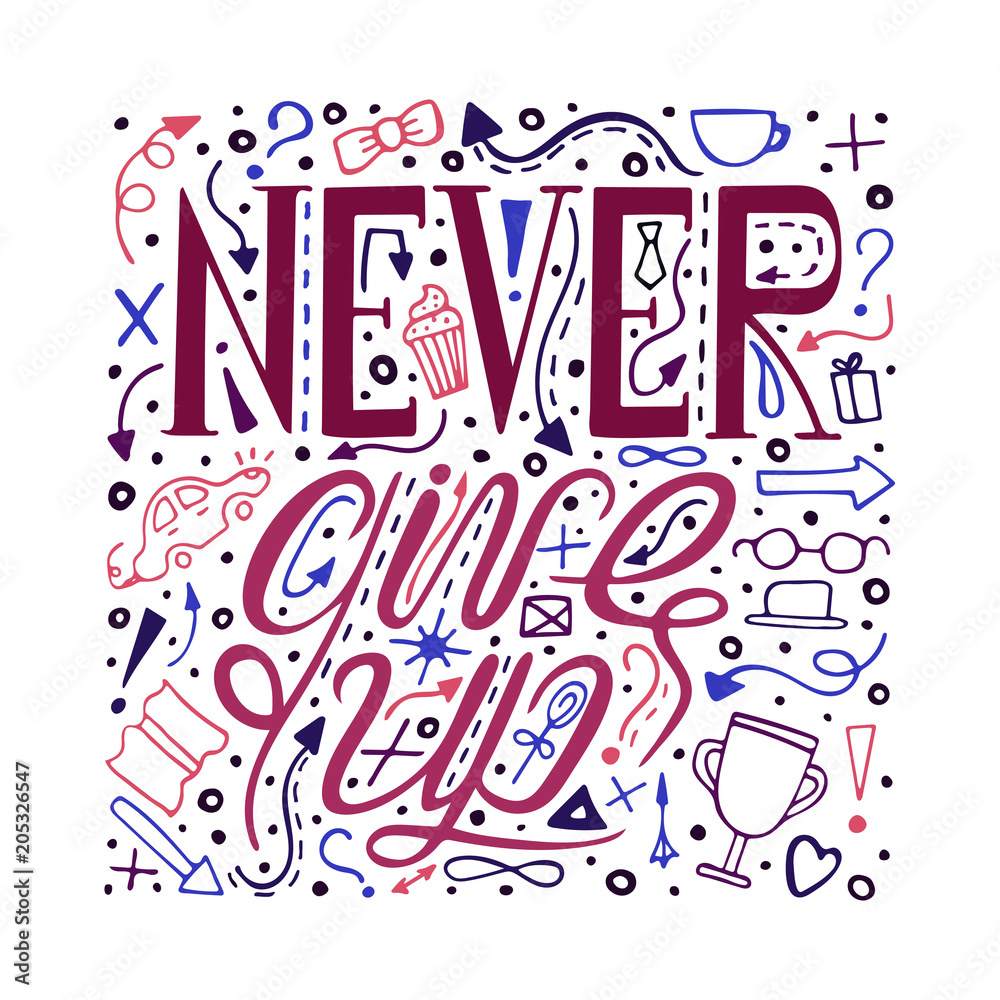 Hand-drawn typography poster with doodles - Never give up.