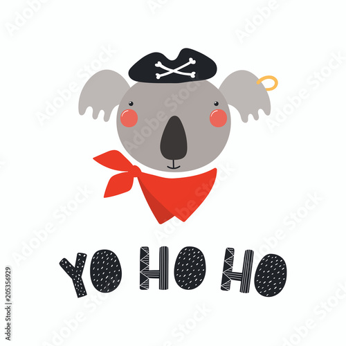 Hand drawn vector illustration of a cute funny koala pirate in a tricorn hat, with lettering quote Yo ho ho. Isolated objects. Scandinavian style flat design. Concept for children print.
