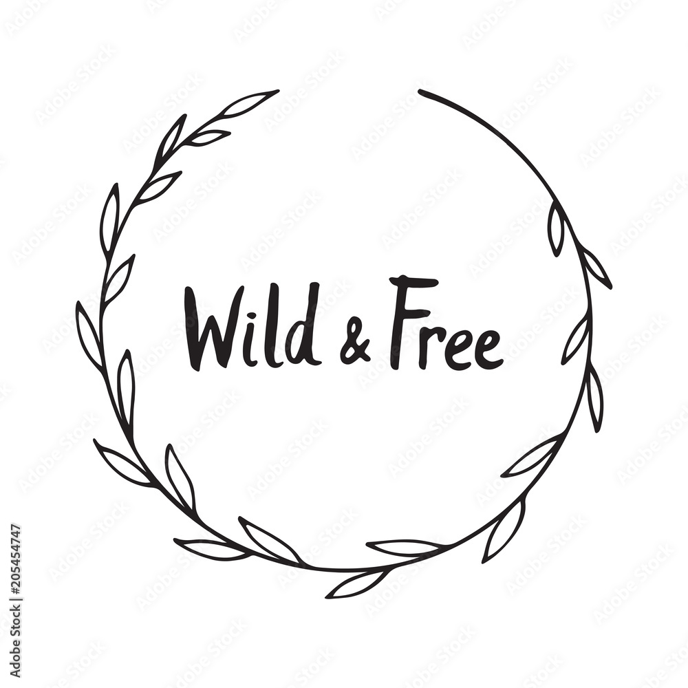 Wild and free - hand written quote in frame