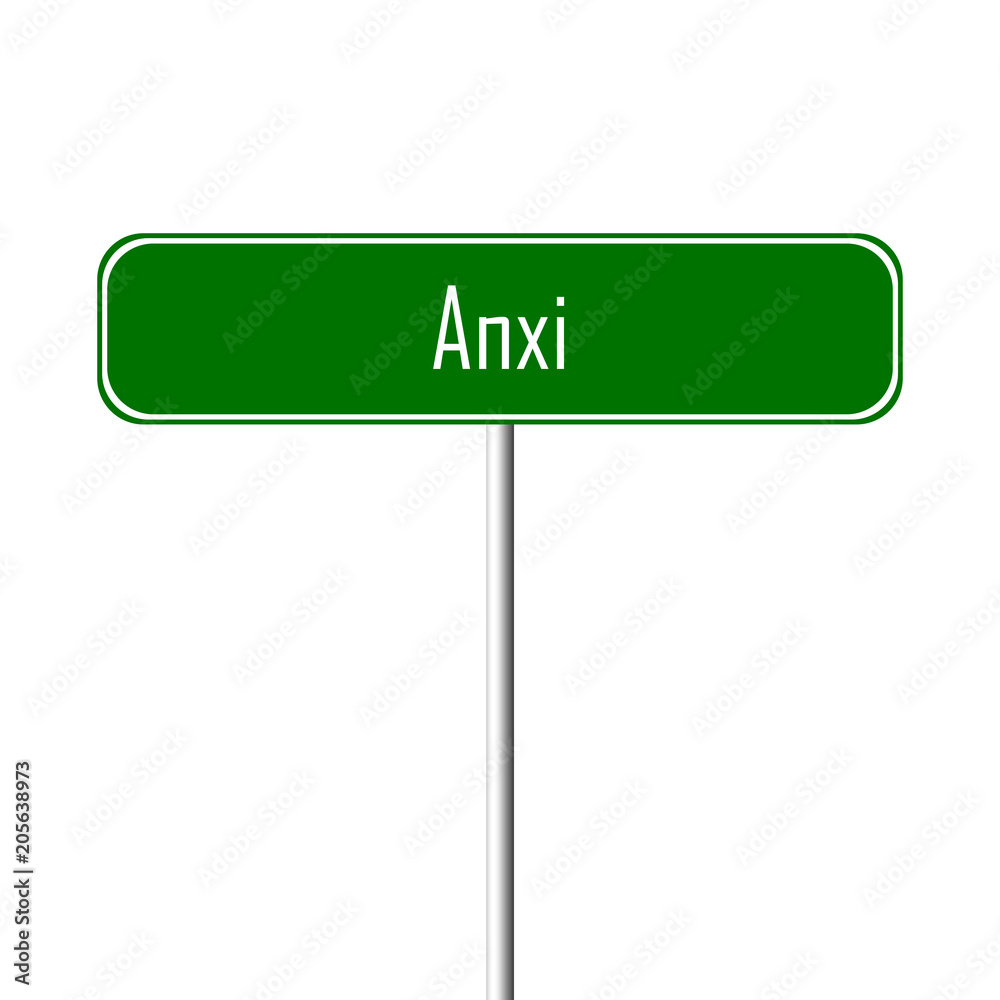 Anxi Town sign - place-name sign Anxi Town sign - place-name sign