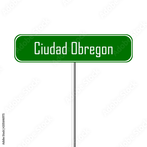 Ciudad Obregon Town sign - place-name sign photo