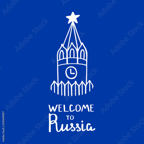 Moscow Kremlin tower with the phrase Welcome To Russia. Doodle style, vector illustration.