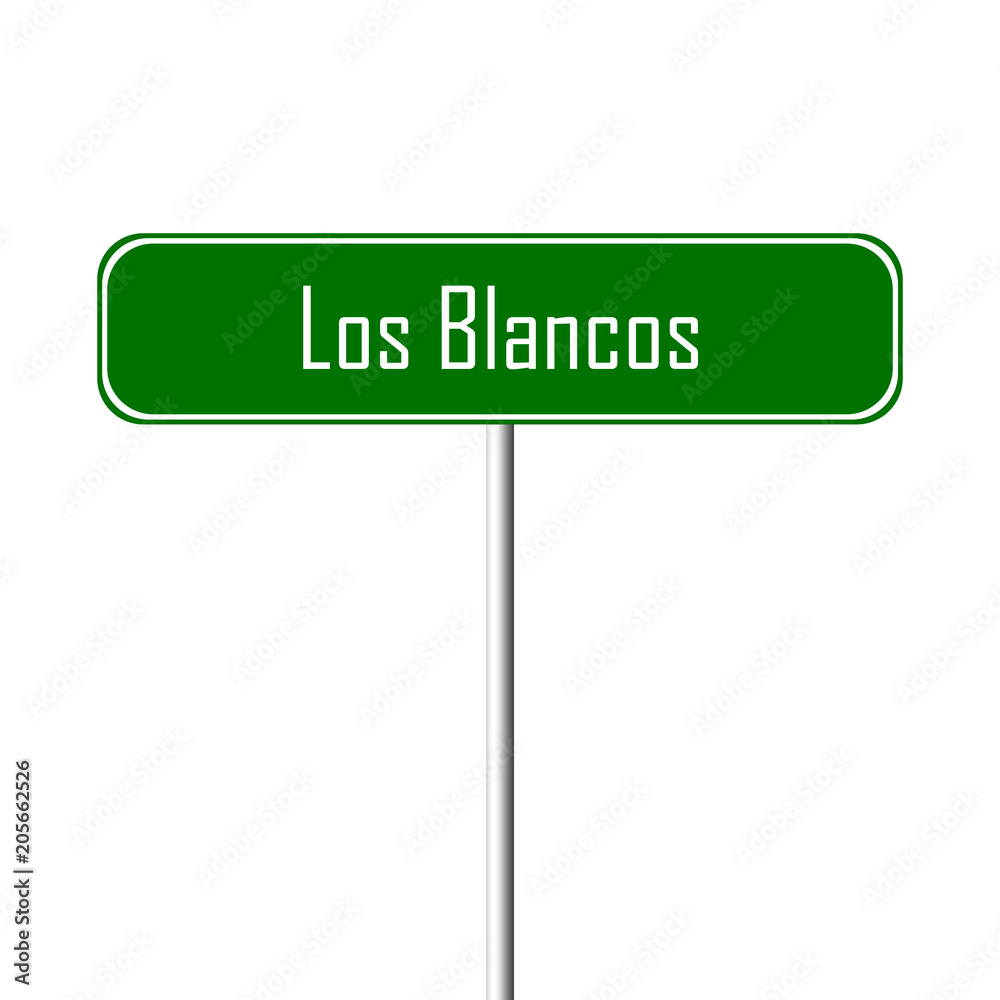 Los Blancos Town sign - place-name sign Los Blancos Town sign - place-name sign